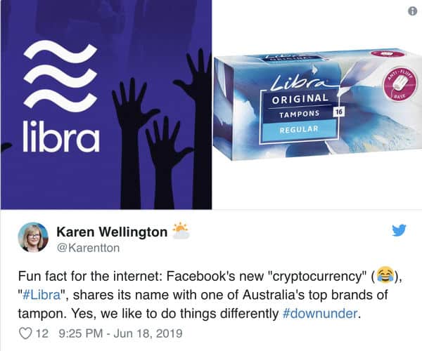 “Dành cho những ai chưa biết nè: Đồng tiền số mà Facebook vừa giới thiệu có tên là #Libra, cùng tên với hãng băng vệ sinh nổi tiếng tại Úc. Đúng là chúng ta (người Mỹ) luôn thích làm chuyện khác người.”